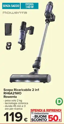 Carrefour Scopa Ricaricabile 2 in1 RH6A21WO Rowenta offerta