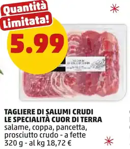 PENNY Tagliere di salumi crudi LE SPECIALITÀ CUOR DI TERRA offerta