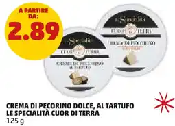 PENNY Crema di pecorino dolce, al tartufo LE SPECIALITÀ CUOR DI TERRA offerta