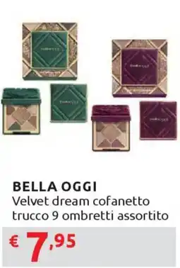Ipersoap BELLA OGGI Velvet dream cofanetto trucco 9 ombretti offerta