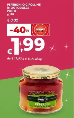 Bennet Peperoni o cipolline in agrodolce PONTI offerta
