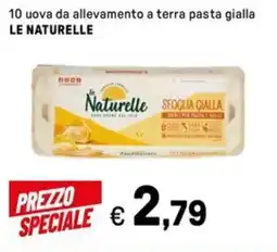 Iper La Grande 10 uova da allevamento a terra pasta gialla LE NATURELLE offerta