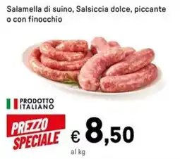 Iper La Grande Salamella di suino, Salsiccia dolce, piccante o con finocchio offerta