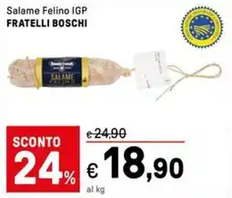 Iper La Grande Salame Felino IGP FRATELLI BOSCHI offerta