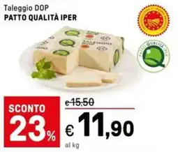 Iper La Grande Taleggio DOP PATTO QUALITÀ IPER offerta