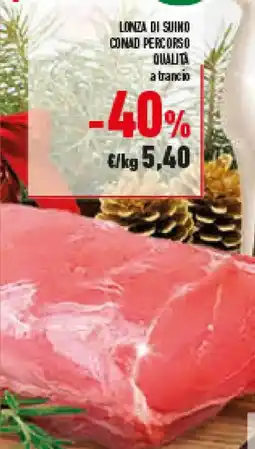 Conad Superstore Lonza di suino conad percorso qualità offerta