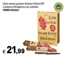 Iper La Grande Libro come gustare Salame Felino IGP e Salame Strolghino con coltello TERRE DUCALI offerta