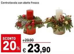 Iper La Grande Centrotavola con abete fresco offerta