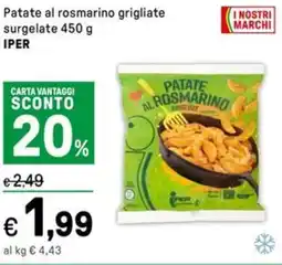 Iper La Grande Patate al rosmarino grigliate surgelate IPER offerta