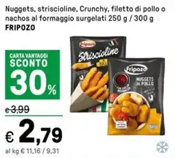 Iper La Grande Nuggets, striscioline, Crunchy, filetto di pollo o nachos al formaggio surgelati FRIPOZO offerta