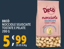 Deco Supermercati Decò nocciole sgusciate tostate e pelate offerta