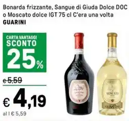 Iper La Grande Bonarda frizzante, Sangue di Giuda Dolce DOC o Moscato dolce IGT C'era una volta GUARINI offerta