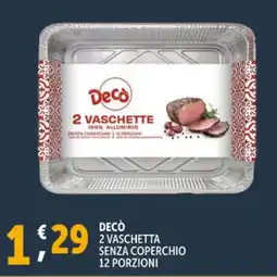 Deco Supermercati Decò 2 vaschetta senza coperchio 12 porzioni offerta