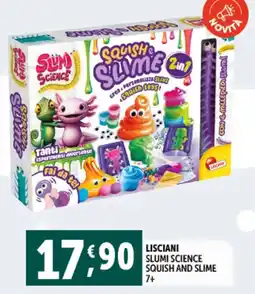 Deco Supermercati Lisciani slumi science squish and slime offerta