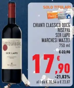 Conad Chianti classico docg riserva ser lapo marchesi mazzei offerta