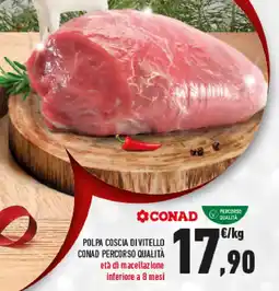 Conad Polpa coscia di vitello conad percorso qualità offerta