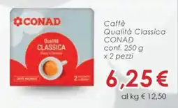 Conad Caffè Qualità Classica CONAD offerta