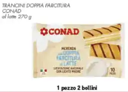 Conad Superstore Trancini doppia farcitura CONAD offerta
