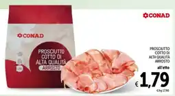 Spazio Conad Conad prosciutto cotto di alta qualità arrosto offerta