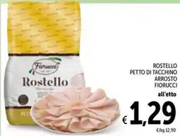 Spazio Conad Rostello petto di tacchino arrosto FIORUCCI offerta