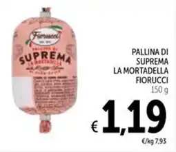 Spazio Conad Pallina di suprema la mortadella FIORUCCI offerta