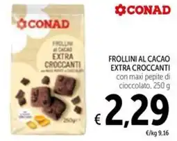 Spazio Conad Conad frollini al cacao extra croccanti con maxi pepite di cioccolato offerta