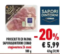 Conad Superstore Prosciutto di parma SAPORI &DINTORNI CONAD offerta