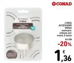Spazio Conad Conad linea accessori moka esempio: imbuto per moka 3 tazze offerta