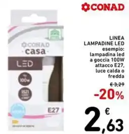 Spazio Conad Conad linea lampadine led esempio: lampadina led a goccia 100w attacco e27, luce calda o fredda offerta