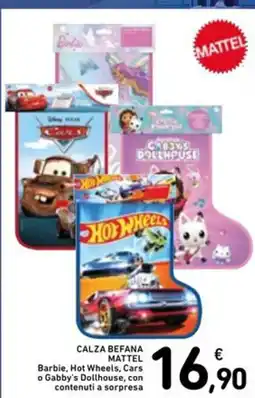 Spazio Conad Calza befana MATTEL Barbie, Hot Wheels, Cars o Gabby's Dollhouse, con contenuti a sorpresa offerta