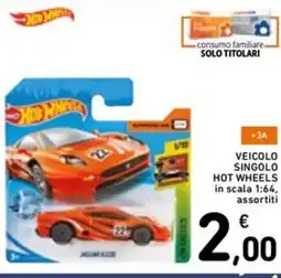 Spazio Conad VEICOLO SINGOLO HOT WHEELS in scala 1:64, assortiti offerta