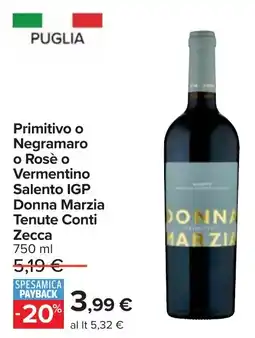Carrefour Primitivo o Negramaro o Rosè o Vermentino Salento IGP Donna Marzia Tenute Conti Zecca offerta