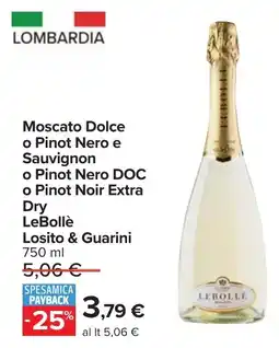 Carrefour Moscato Dolce o Pinot Nero e Sauvignon o Pinot Nero DOC o Pinot Noir Extra Dry LeBollè Losito & Guarini offerta