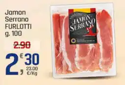 Supermercati Dok Jamon Serrano FURLOTTI offerta