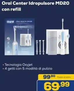 Euronics Oral-B Oral Center Idropulsore MD20 con refill offerta
