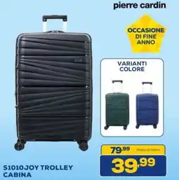 Euronics pierre cardin S1010JOY TROLLEY CABINA offerta