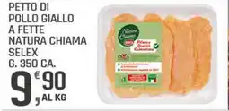 Supermercati Dok Petto di pollo giallo a fette natura chiama SELEX offerta