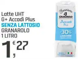 Supermercati Dok Latte UHT G+ Accadì Plus SENZA LATTOSIO GRANAROLO offerta