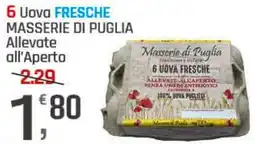 Supermercati Dok 6 Uova FRESCHE MASSERIE DI PUGLIA offerta