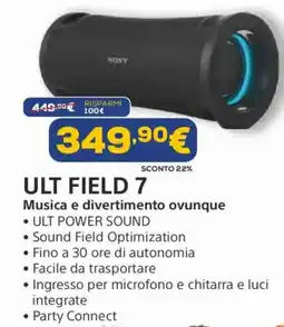 Euronics SONY ULT FIELD 7 offerta