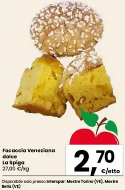 Interspar Focaccia Veneziana dolce La Spiga offerta