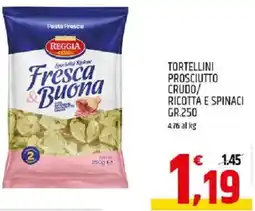 Ard Discount Tortellini prosciutto crudo/ ricotta e spinaci REGGIA offerta
