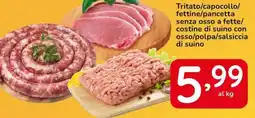 Famila Tritato/capocollo/ fettine/pancetta senza osso a fette/ costine di suino con osso/polpa/salsiccia di suino offerta