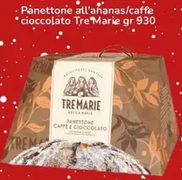 Famila Panettone all'ananas/caffe cioccolato Tre Marie offerta