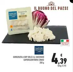 Conad Superstore Gorgonzola dop dolce al cucchiaio SAPORI&DINTORNI CONAD offerta