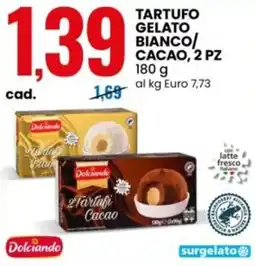 Eurospin Dolciando tartufo gelato bianco/ cacao offerta