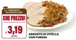 Il Gigante Arrosto di vitello con funghi offerta