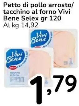 Famila Petto di pollo arrosto/tacchino al forno Vivi Bene Selex offerta
