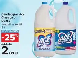 Carrefour Candeggina Ace Classica o Denso offerta
