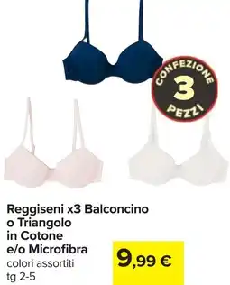 Carrefour Reggiseni x3 Balconcino o Triangolo in Cotone e/o Microfibra offerta